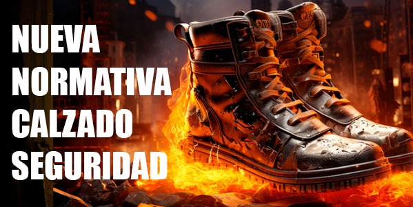 Nueva Normativa de Calzado de Seguridad: Lo que debes saber